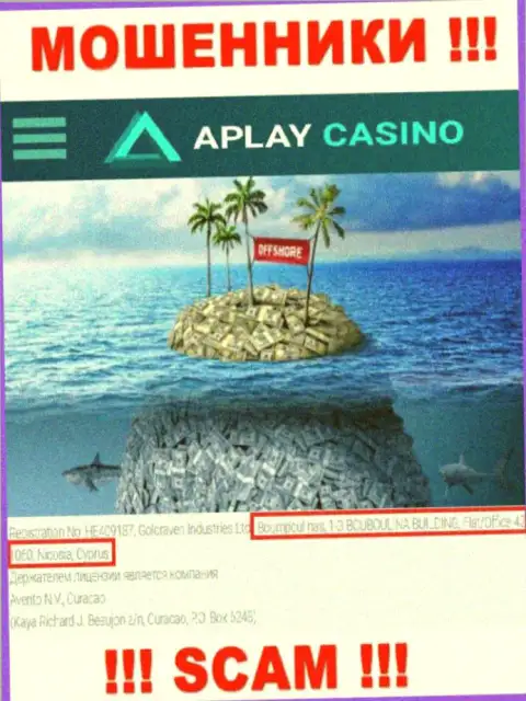 APlay Casino - это МОШЕННИКИ !!! Отсиживаются в офшорной зоне - Boumpoulinas, 1-3 BOUBOULINA BUILDING, Flat-Office 42, 1060, Nicosia, Cyprus