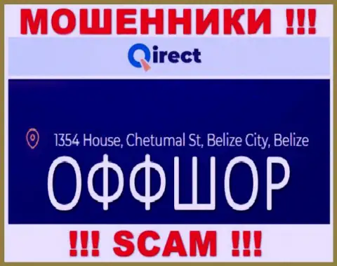 Организация Qirect Com указывает на сайте, что расположены они в оффшоре, по адресу 1354 House, Chetumal St, Belize City, Belize