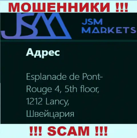 Не рекомендуем иметь дело с мошенниками JSM-Markets Com, они предоставили ложный адрес регистрации