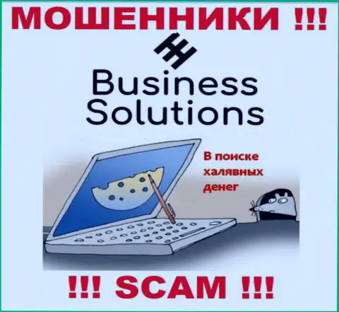 Business Solutions - это internet мошенники, не позволяйте им уговорить Вас взаимодействовать, иначе сольют Ваши вложенные деньги